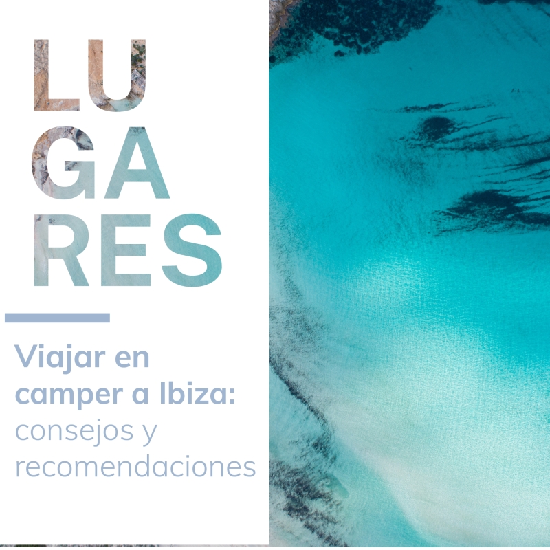 Viajar en camper a Ibiza: consejos y recomendaciones